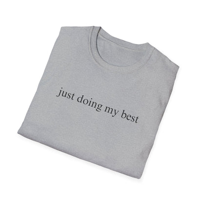 Just Doing My Best T-shirt