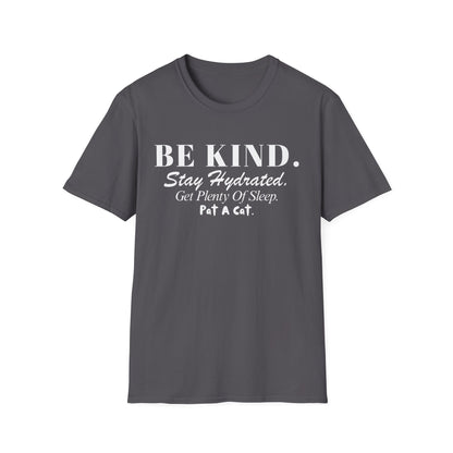 Be Kind. Stay Hydrated. Get Sleep. Pat A Cat T-shirt