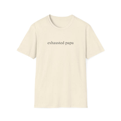 Exhausted Papa (Text Only) T-shirt
