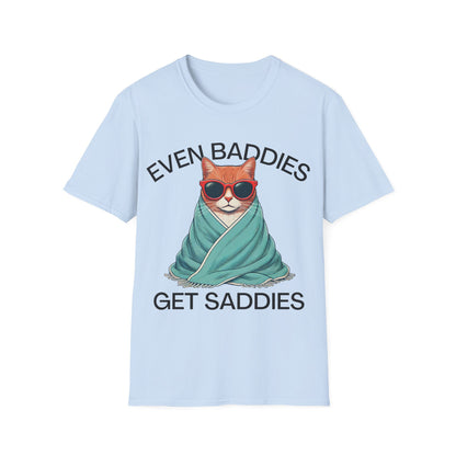 Even Baddies Get Saddies (Cat) T-shirt