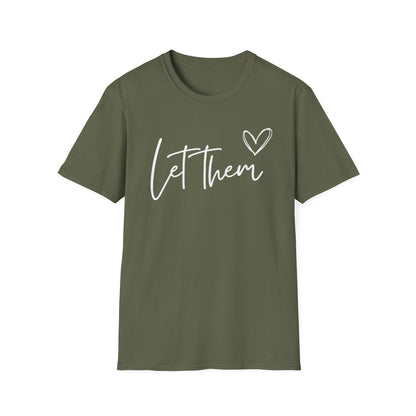 Let Them (Heart) T-shirt