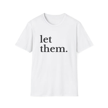 Let Them (Large Font) T-shirt