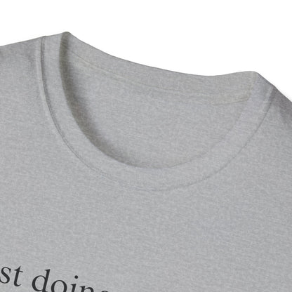 Just Doing My Best T-shirt