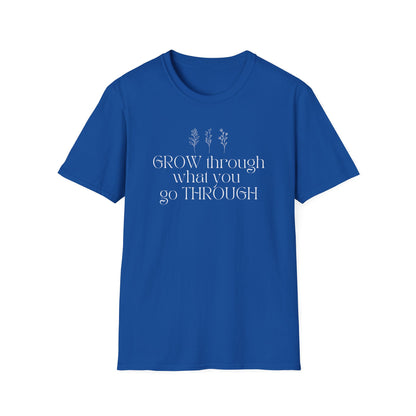 Grow Through What You Go Through T-shirt