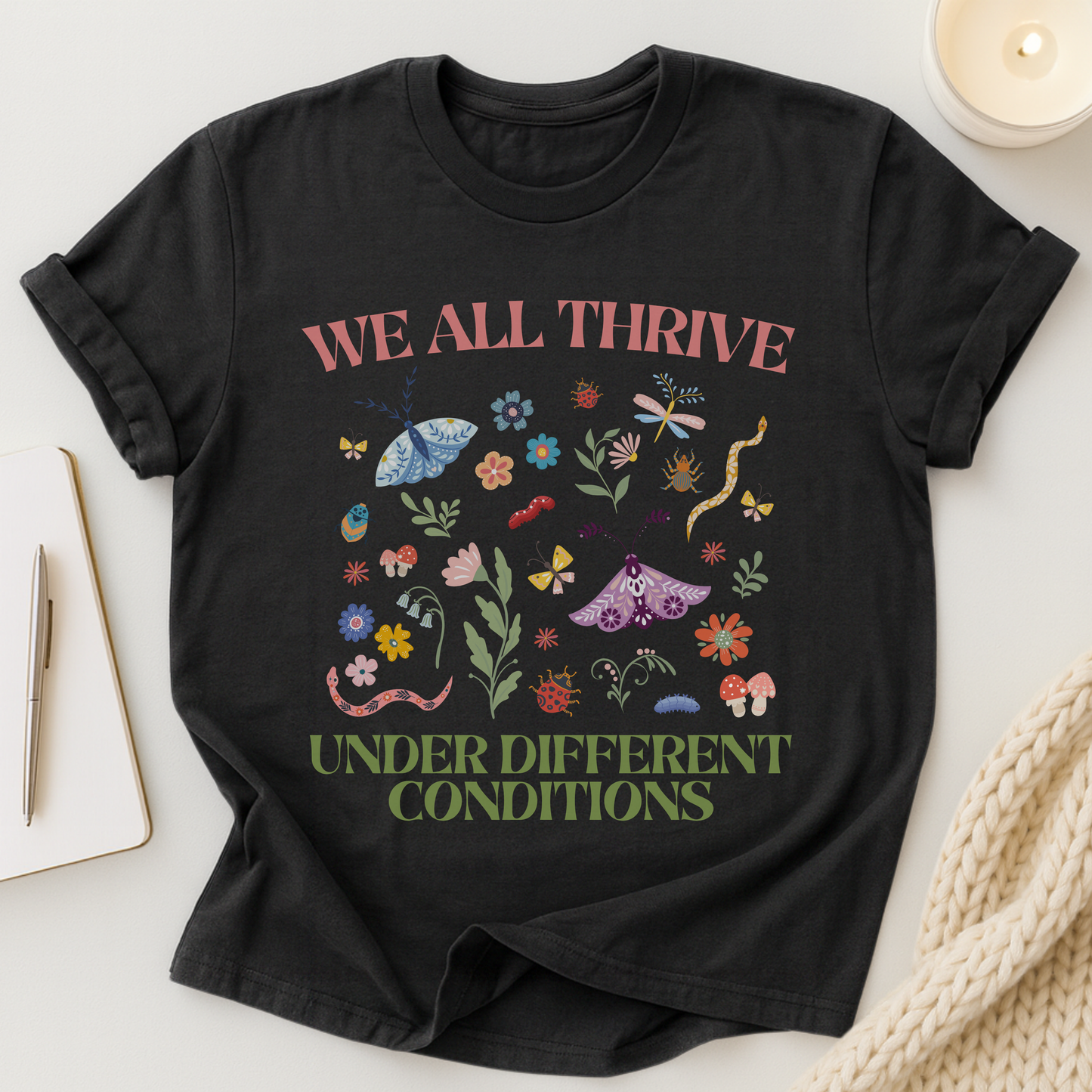 We All Thrive Under Different Conditions T-shirt