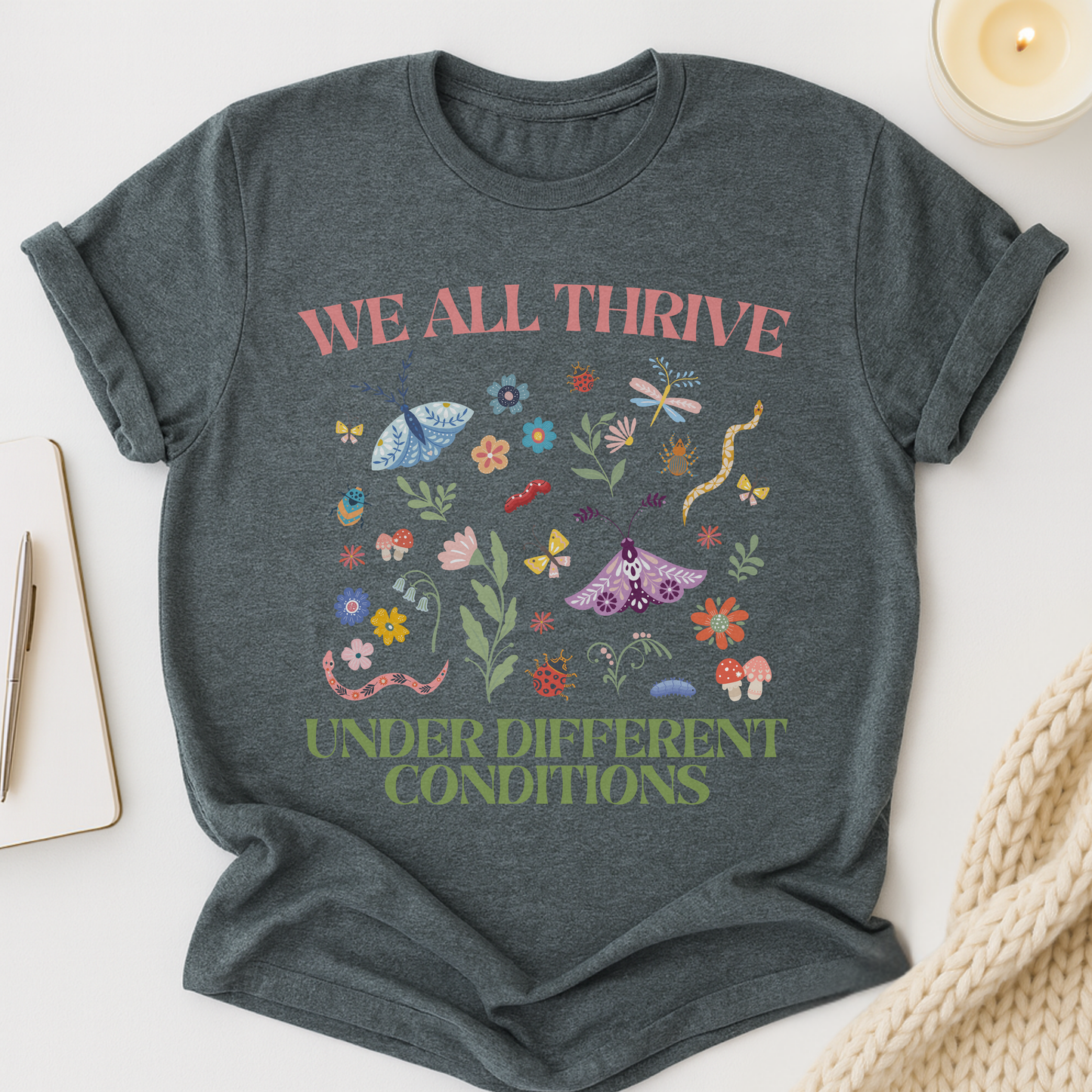 We All Thrive Under Different Conditions T-shirt