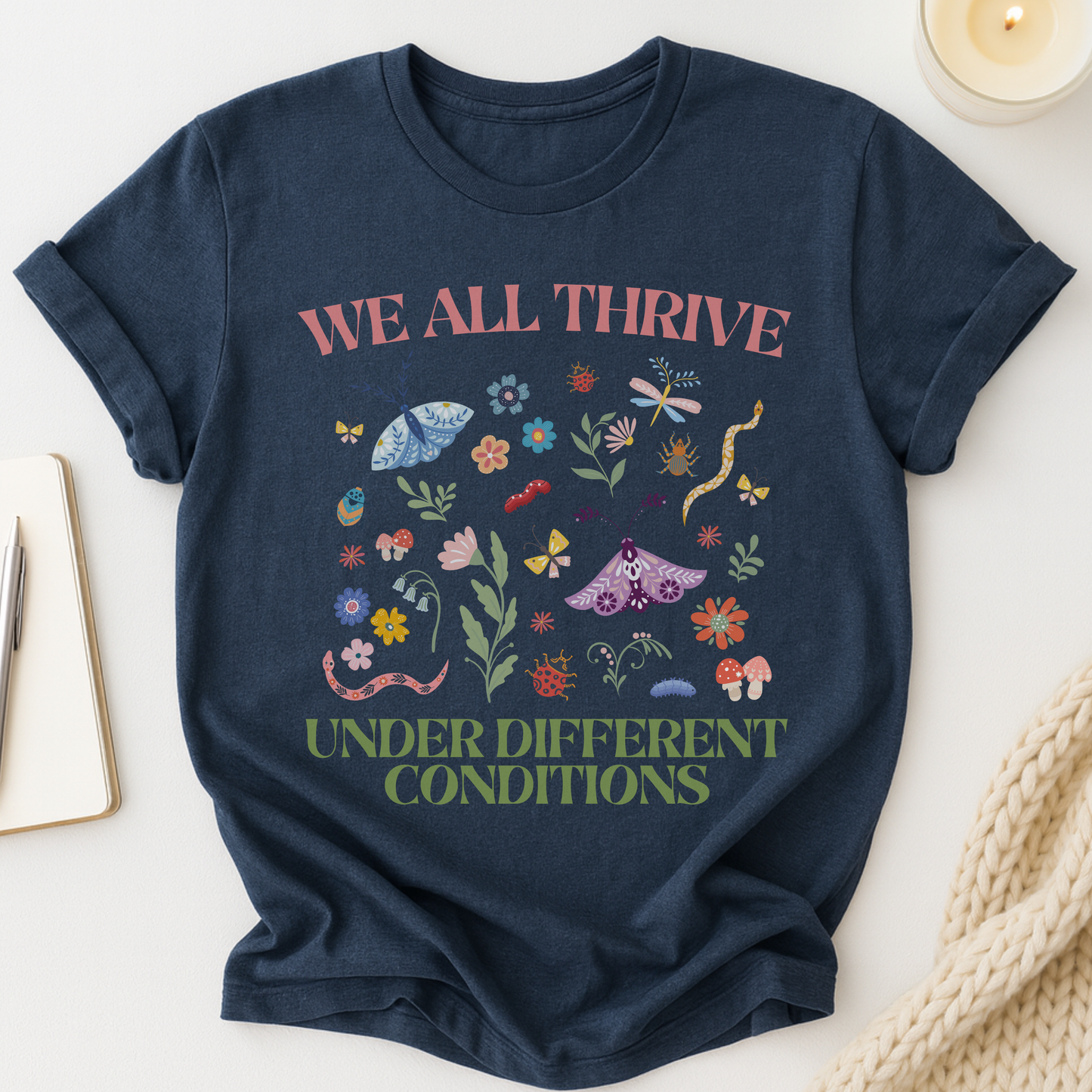 We All Thrive Under Different Conditions T-shirt