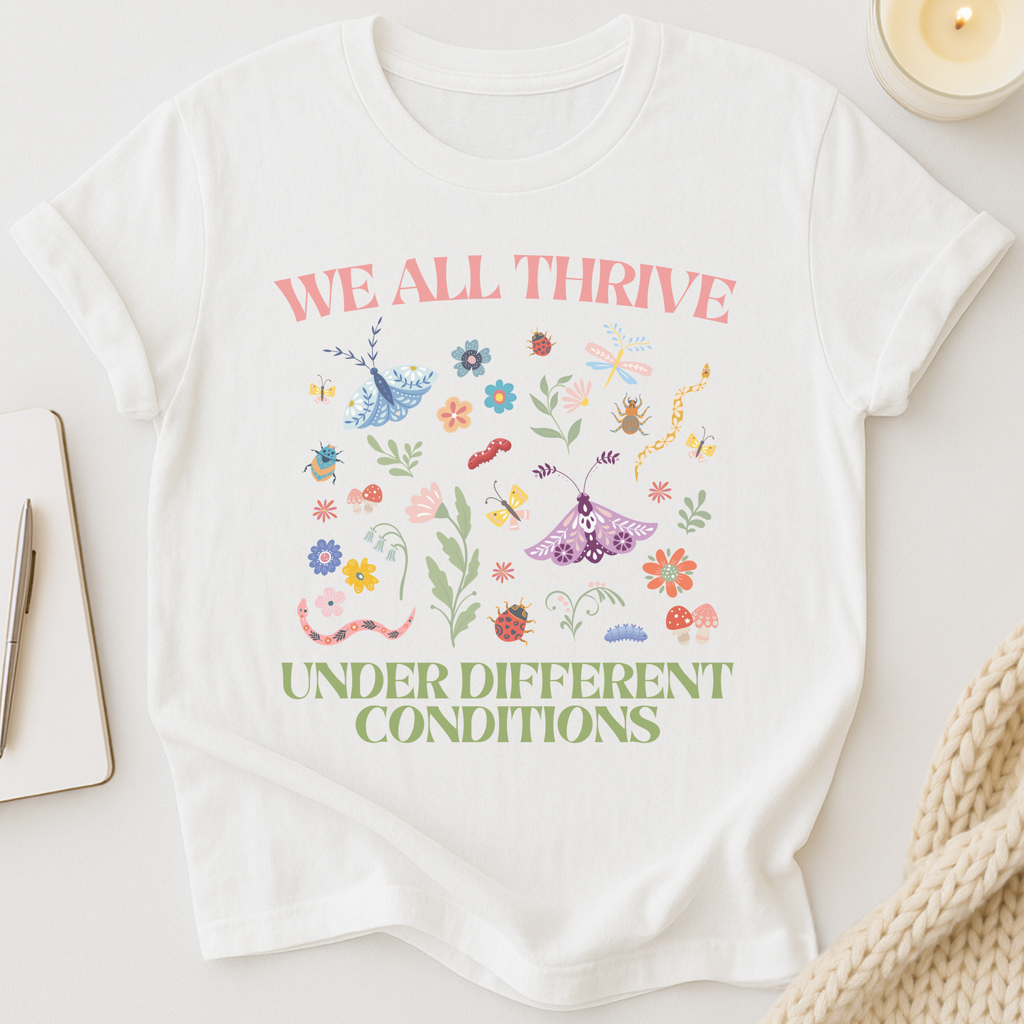 We All Thrive Under Different Conditions T-shirt