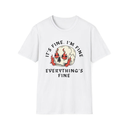 It's Fine. I'm Fine. Everything's Fine (Skull) T-shirt