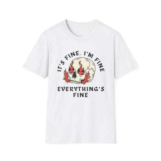 It's Fine. I'm Fine. Everything's Fine (Skull) T-shirt