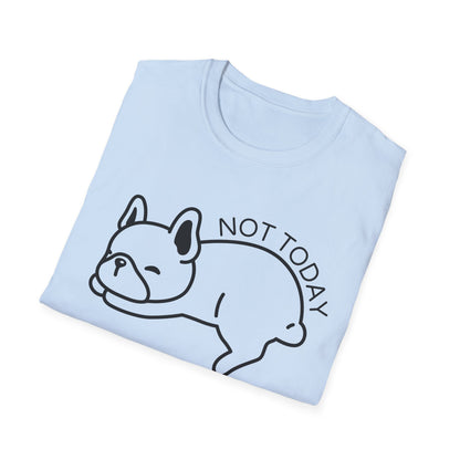 Not Today Dog T-shirt