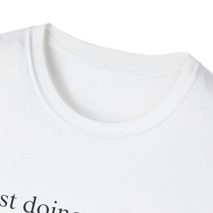 Just Doing My Best T-shirt