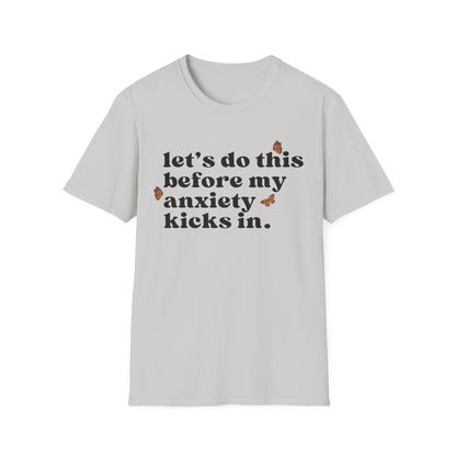 Let's Do This Before My Anxiety Kicks In (Butterflies) T-shirt
