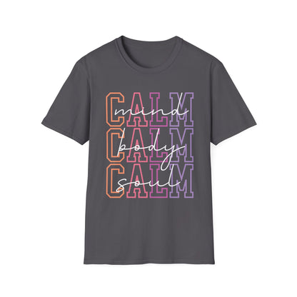 Calm Mind, Calm Body, Calm Soul T-shirt