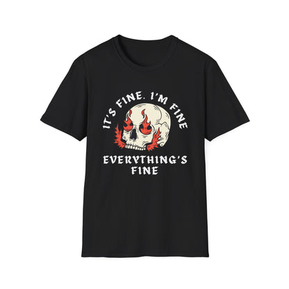 It's Fine. I'm Fine. Everything's Fine (Skull) T-shirt