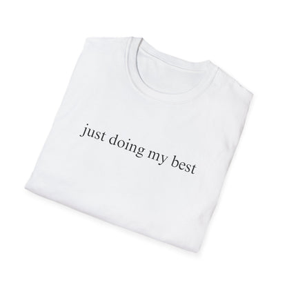 Just Doing My Best T-shirt