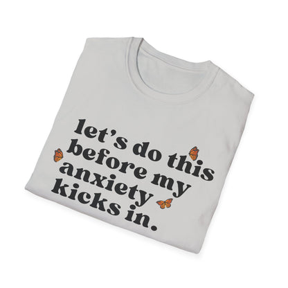 Let's Do This Before My Anxiety Kicks In (Butterflies) T-shirt