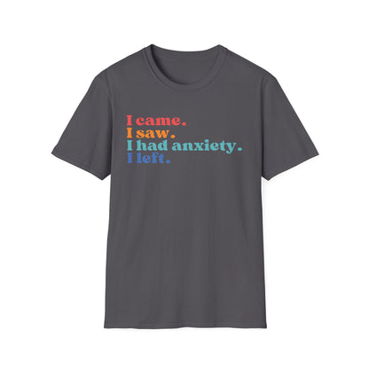 I Came. I Saw. I Had Anxiety. I Left. (Retro Colors) T-shirt
