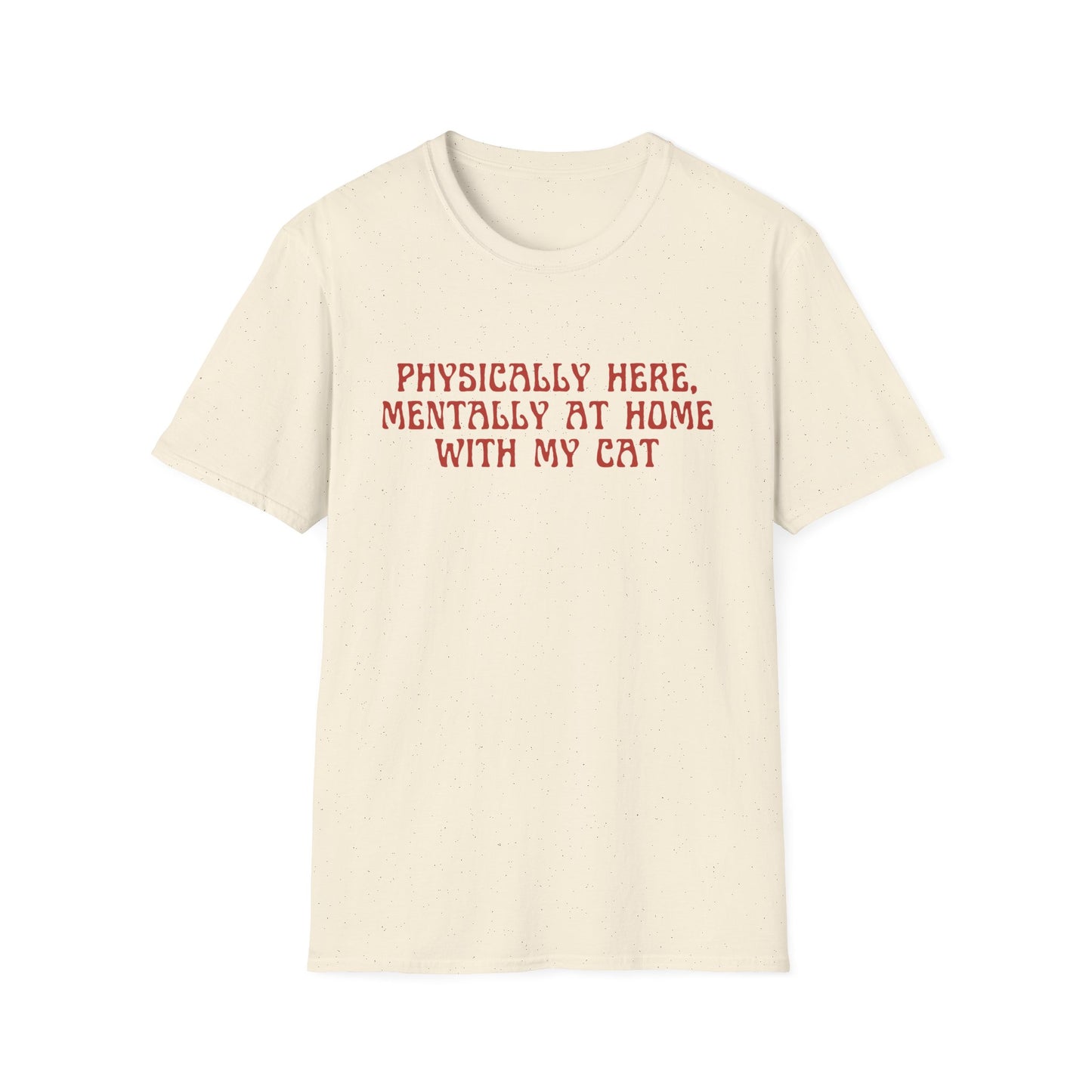 Physically Here, Mentally At Home With My Cat (Witchy) T-shirt