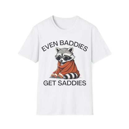 Even Baddies Get Saddies (Raccoon) T-shirt