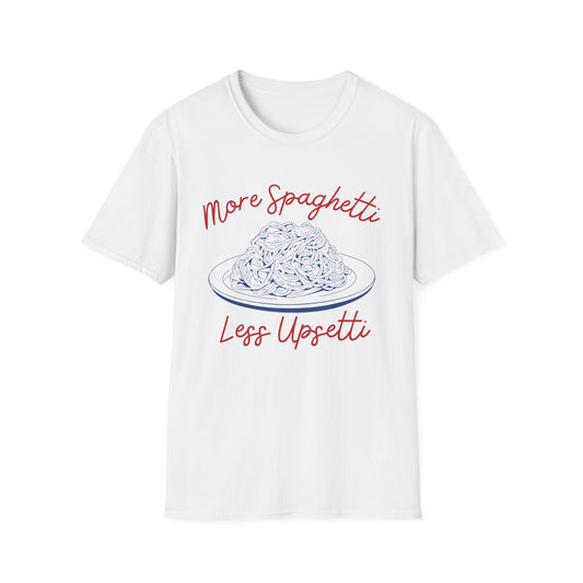 More Spaghetti Less Upsetti (Cuisine Art) T-shirt
