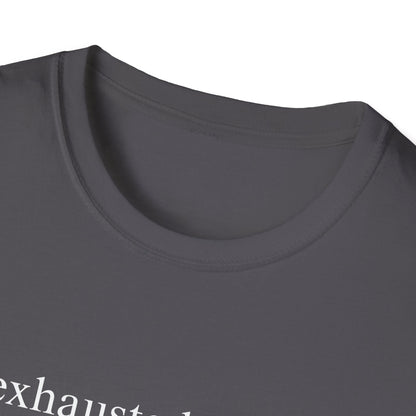 Exhausted Papa (Text Only) T-shirt