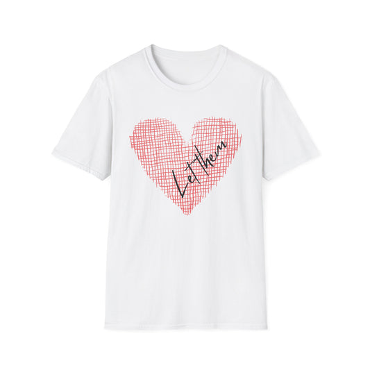 Let Them (Heart) T-shirt
