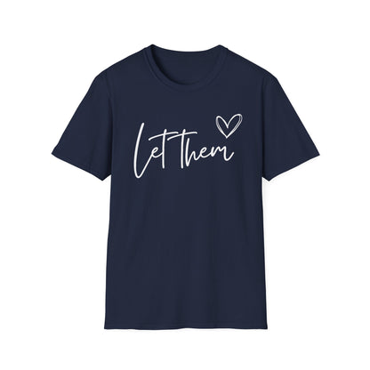 Let Them (Heart) T-shirt