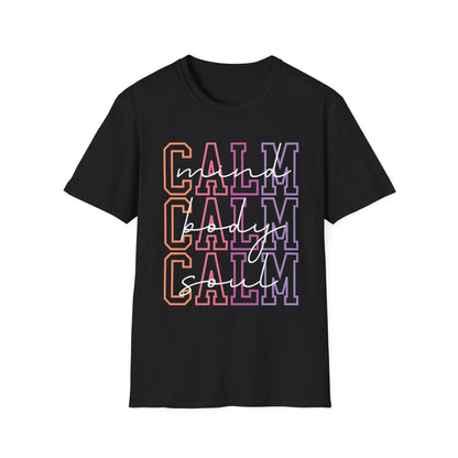 Calm Mind, Calm Body, Calm Soul T-shirt
