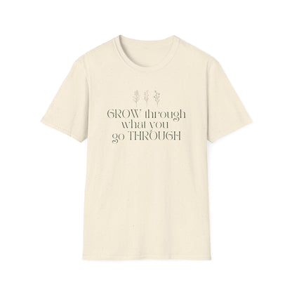 Grow Through What You Go Through T-shirt