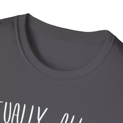 Actually, All My Systems Are Nervous T-shirt