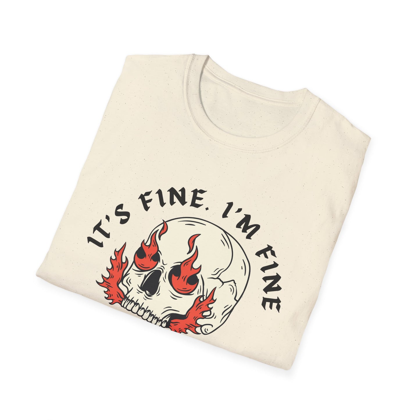 It's Fine. I'm Fine. Everything's Fine (Skull) T-shirt