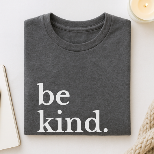Be Kind (Large Font) T-shirt