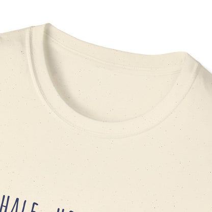 Inhale. Hold. Exhale (Text) T-shirt