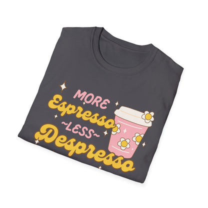 More Espresso, Less Depresso (Groovy) T-shirt