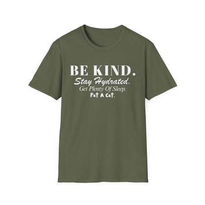 Be Kind. Stay Hydrated. Get Sleep. Pat A Cat T-shirt