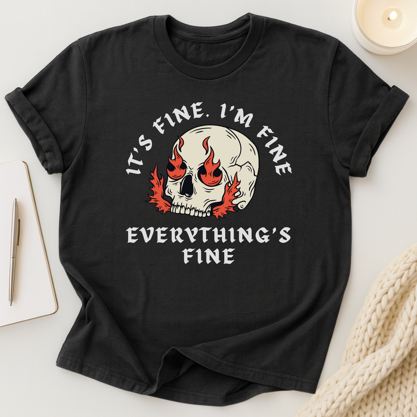 It's Fine. I'm Fine. Everything's Fine (Skull) T-shirt