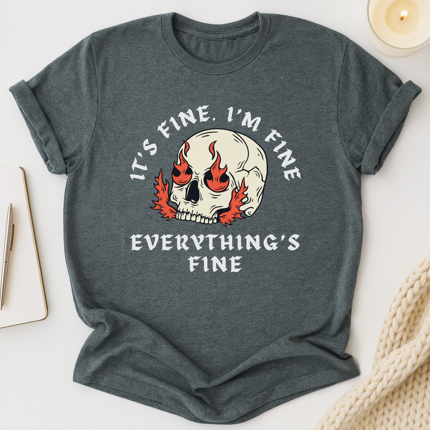 It's Fine. I'm Fine. Everything's Fine (Skull) T-shirt