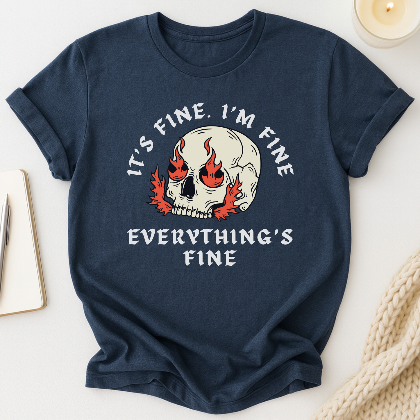 It's Fine. I'm Fine. Everything's Fine (Skull) T-shirt
