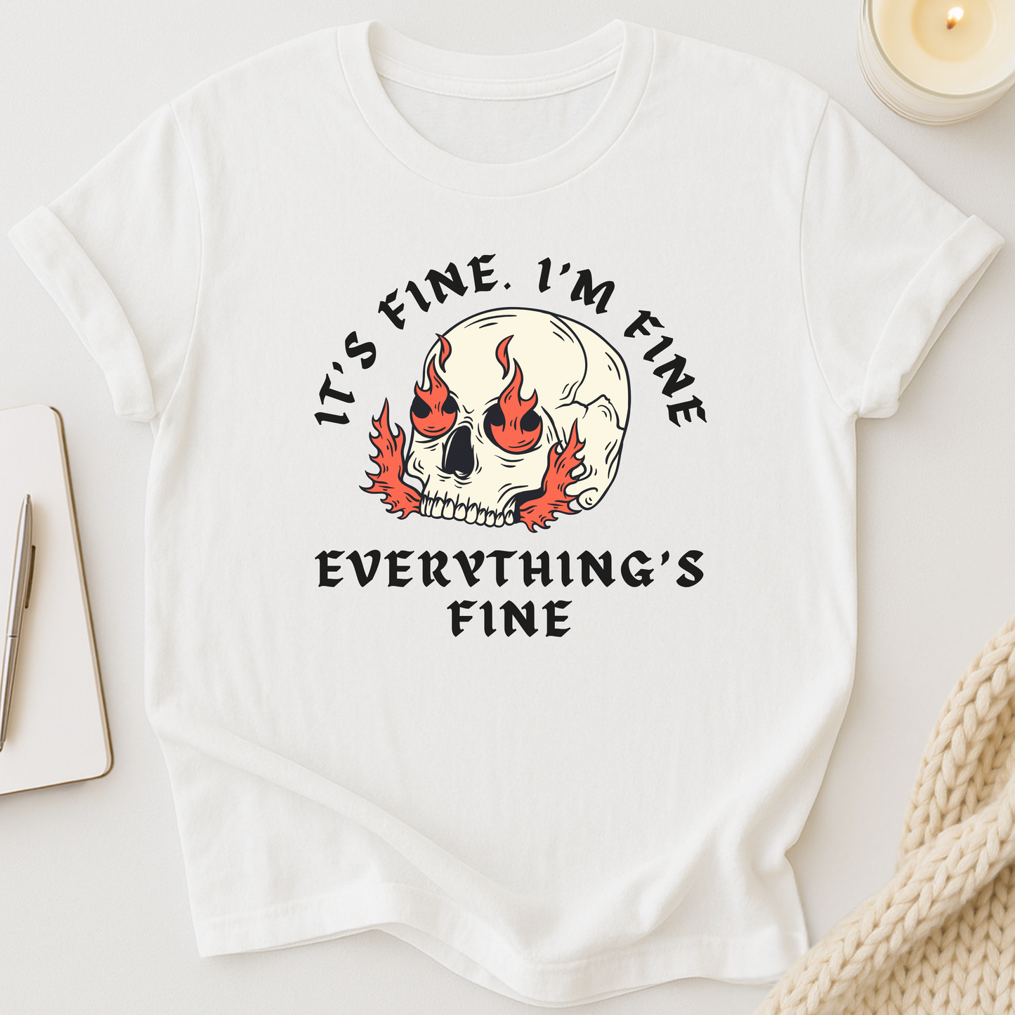 It's Fine. I'm Fine. Everything's Fine (Skull) T-shirt