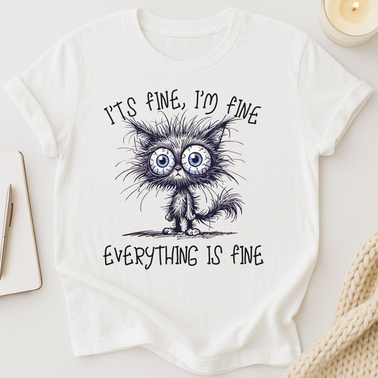 It's Fine. I'm Fine. Everything Is Fine (Cat) T-shirt