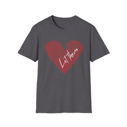 Let Them (Heart) T-shirt