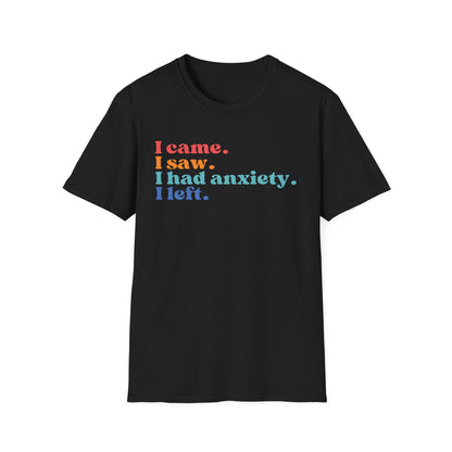 I Came. I Saw. I Had Anxiety. I Left. (Retro Colors) T-shirt