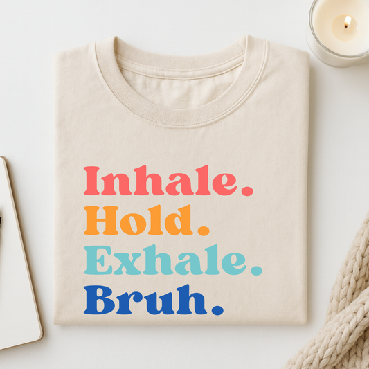 Inhale. Hold. Exhale. Bruh (Retro) T-shirt