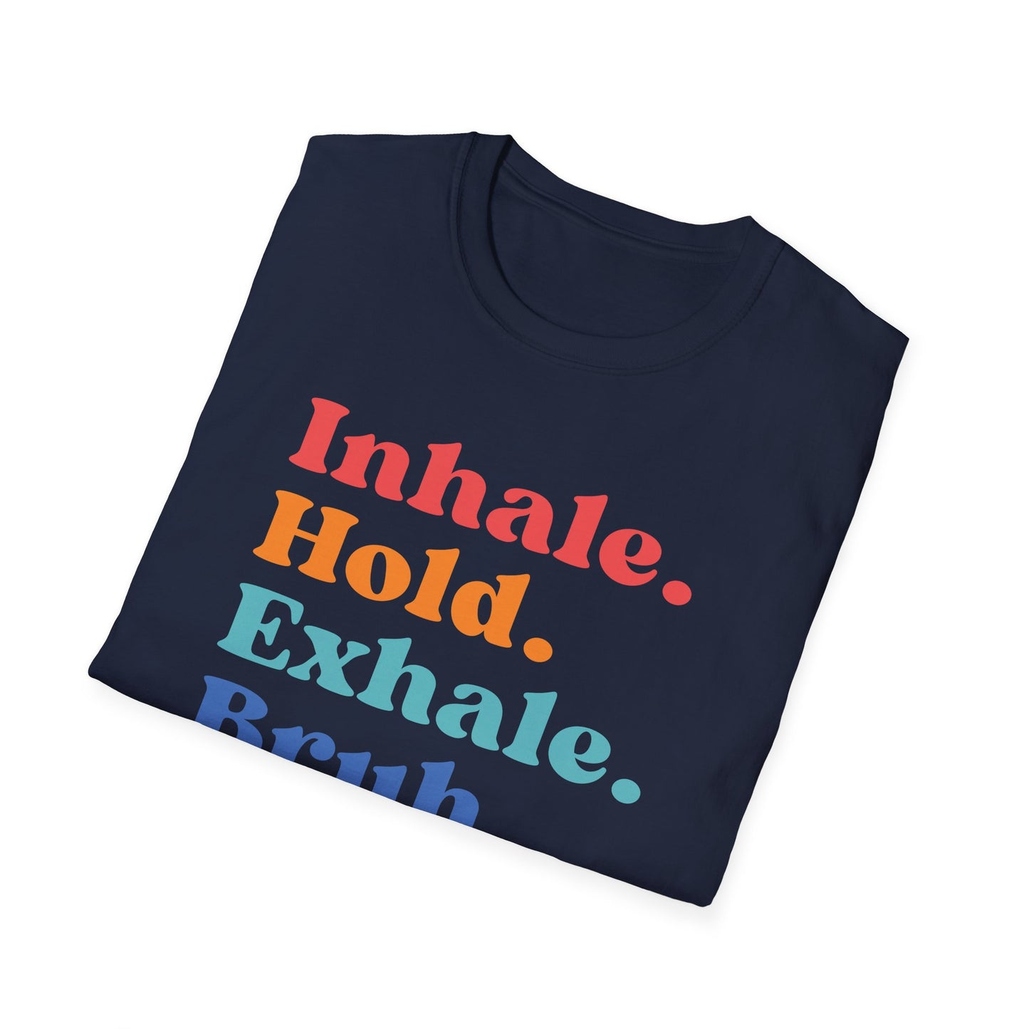 Inhale. Hold. Exhale. Bruh (Retro) T-shirt
