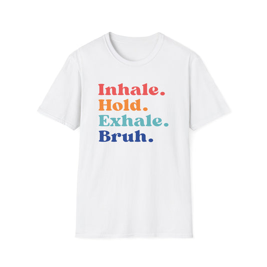 Inhale. Hold. Exhale. Bruh (Retro) T-shirt