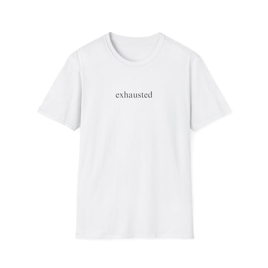 Exhausted (Text Only) T-shirt