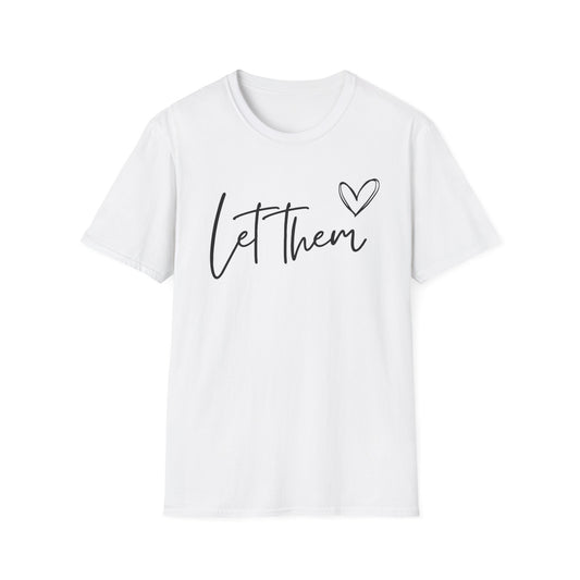 Let Them (Heart) T-shirt