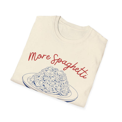 More Spaghetti Less Upsetti (Cuisine Art) T-shirt