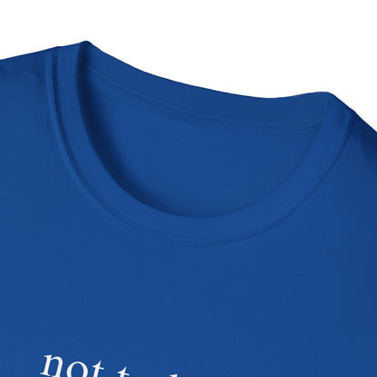Not Today T-shirt